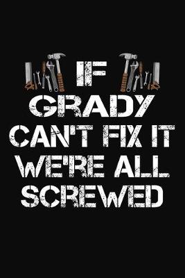 Book cover for If Grady Can't Fix It We're All Screwed