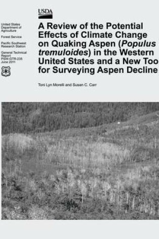 Cover of A Review of the Potential Effects of Climate Change on Quaking Aspen (Populus tremuloides) in the Western United States and a New Tool for Surveying Aspen Decline