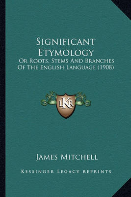 Book cover for Significant Etymology Significant Etymology