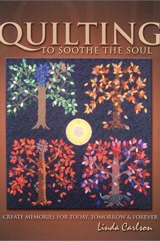 Cover of Quilting to Soothe the Soul