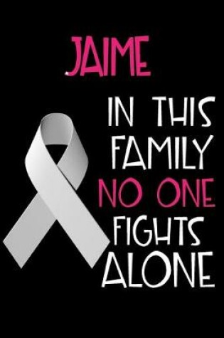 Cover of JAIME In This Family No One Fights Alone