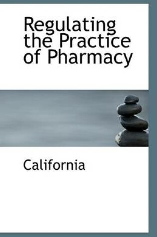 Cover of Regulating the Practice of Pharmacy