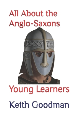 Cover of All About the Anglo-Saxons