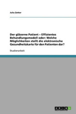 Cover of Der gläserne Patient - Effizientes Behandlungsmodell oder