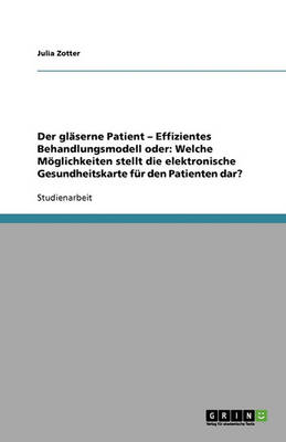 Book cover for Der gläserne Patient - Effizientes Behandlungsmodell oder