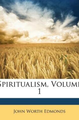 Cover of Spiritualism, Volume 1