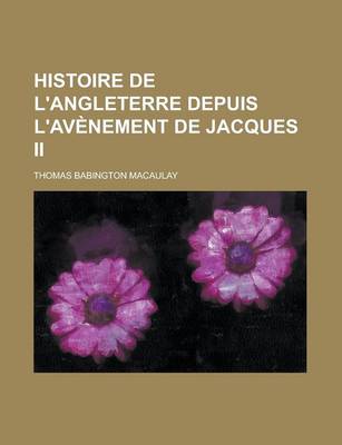 Book cover for Histoire de L'Angleterre Depuis L'Avenement de Jacques II