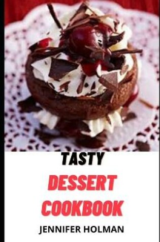 Cover of Tasty Dessert Cookbook