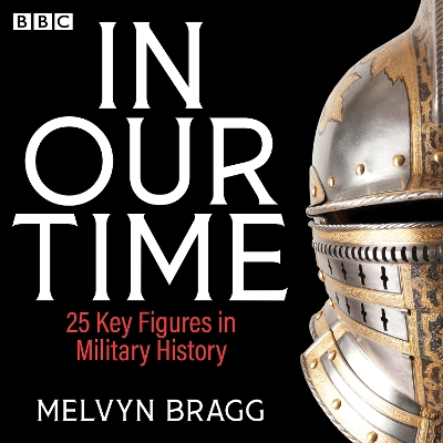 Book cover for In Our Time: 25 Landmarks in Military History