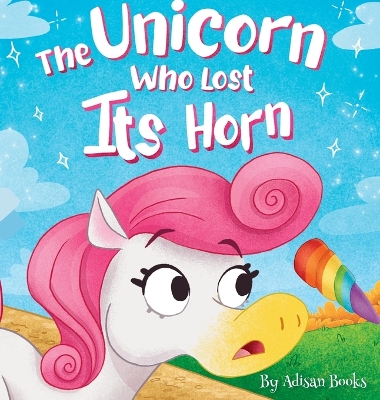 Book cover for The Unicorn Who Lost Its Horn