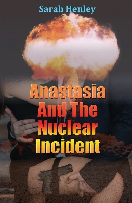 Book cover for Anastasia And The Nuclear Incident