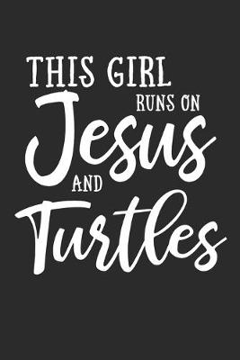 Book cover for This Girl Runs On Jesus And Turtles