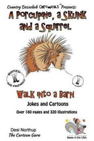 Cover of A Porcupine, a Skunk and a Squirrel -- Walk Into a Barn -- Jokes and Cartoons