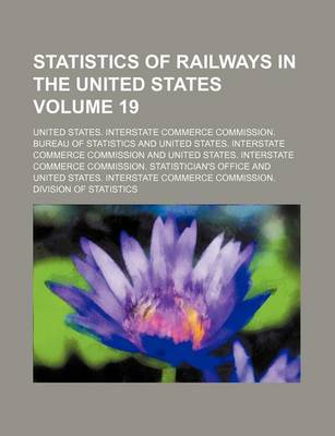 Book cover for Statistics of Railways in the United States Volume 19