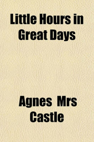 Cover of Little Hours in Great Days