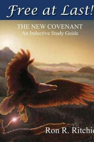 Cover of Free At Last - The New Covenant