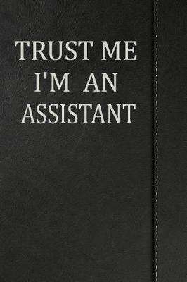 Book cover for Trust Me I'm an Assistant