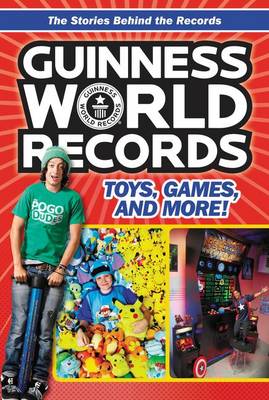 Book cover for Guinness World Records: Toys, Games, and More!