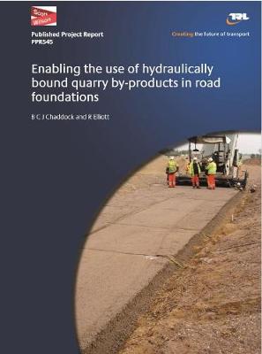 Book cover for Enabling the use of hydraulically bound quarry by-products in road foundations