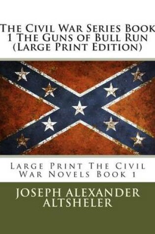 Cover of The Civil War Series Book 1 the Guns of Bull Run