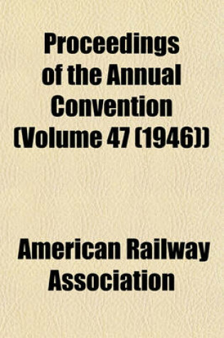Cover of Proceedings of the Annual Convention (Volume 47 (1946))