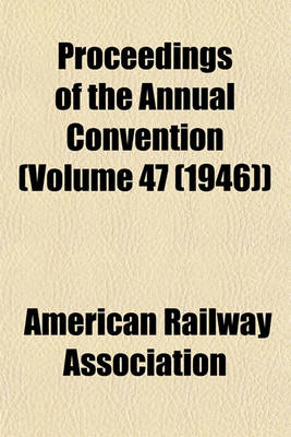 Book cover for Proceedings of the Annual Convention (Volume 47 (1946))