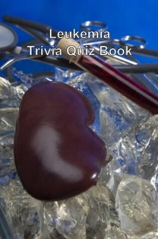 Cover of Leukemia Trivia Quiz Book