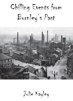 Cover of Chilling Events from Burnley's Past