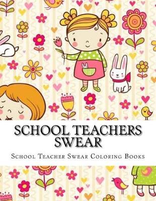 Book cover for School Teachers Swear