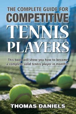 Book cover for The Complete Guide For Competitive Tennis Players