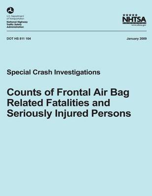 Cover of Counts of Frontal Air Bag Related Fatalities and Seriously Injured Persons