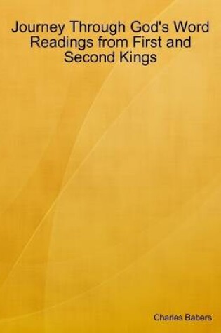 Cover of Journey Through God's Word - Readings from First and Second Kings