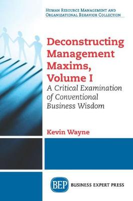 Book cover for Deconstructing Management Maxims, Volume I