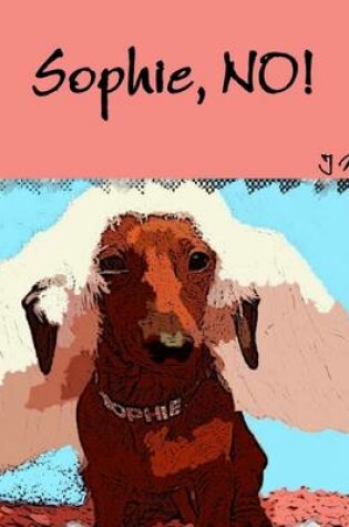 Cover of Sophie, No!