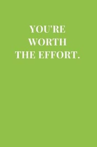 Cover of You're Worth The Effort.