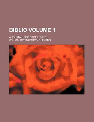 Book cover for Biblio Volume 1; A Journal for Book Lovers