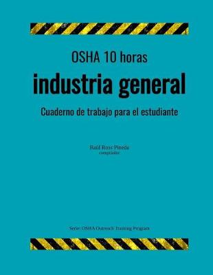 Book cover for OSHA 10 horas industria general; cuaderno de trabajo para el estudiante
