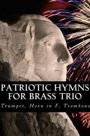 Cover of Patriotic Hymns For Brass Trio - Trumpet, Horn in F, Trombone