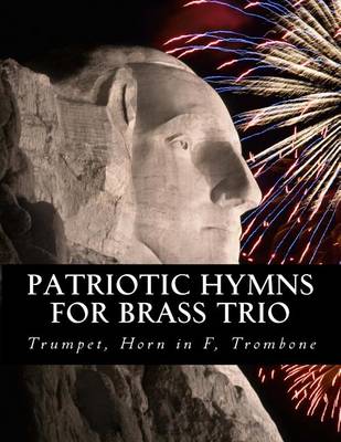 Book cover for Patriotic Hymns For Brass Trio - Trumpet, Horn in F, Trombone