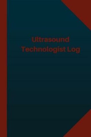 Cover of Ultrasound Technologist Log (Logbook, Journal - 124 pages 6x9 inches)