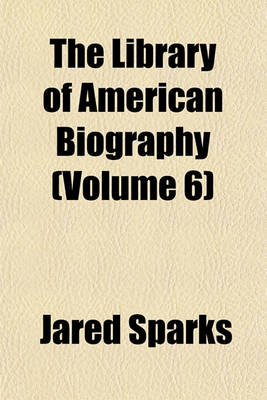 Book cover for The Library of American Biography (Volume 6)