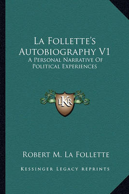 Book cover for La Follette's Autobiography V1