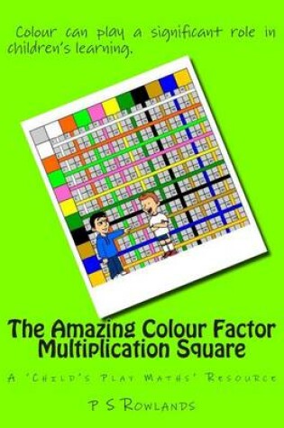 Cover of The Amazing Colour Factor Multiplication Square