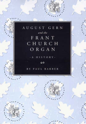 Book cover for August Gern and the Frant Church Organ