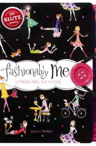 Cover of Fashionably Me a Journal That's Just My Style (Klutz)