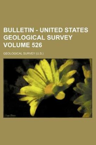 Cover of Bulletin - United States Geological Survey Volume 526