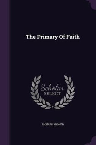 Cover of The Primary of Faith