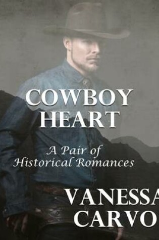 Cover of Cowboy Heart: A Pair of Historical Romances