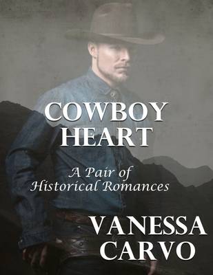 Book cover for Cowboy Heart: A Pair of Historical Romances