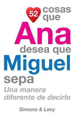 Cover of 52 Cosas Que Ana Desea Que Miguel Sepa